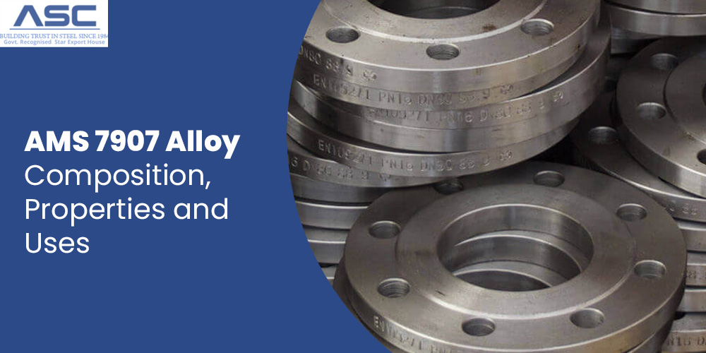 AMS 7907 Alloy - Composition, Properties and Uses