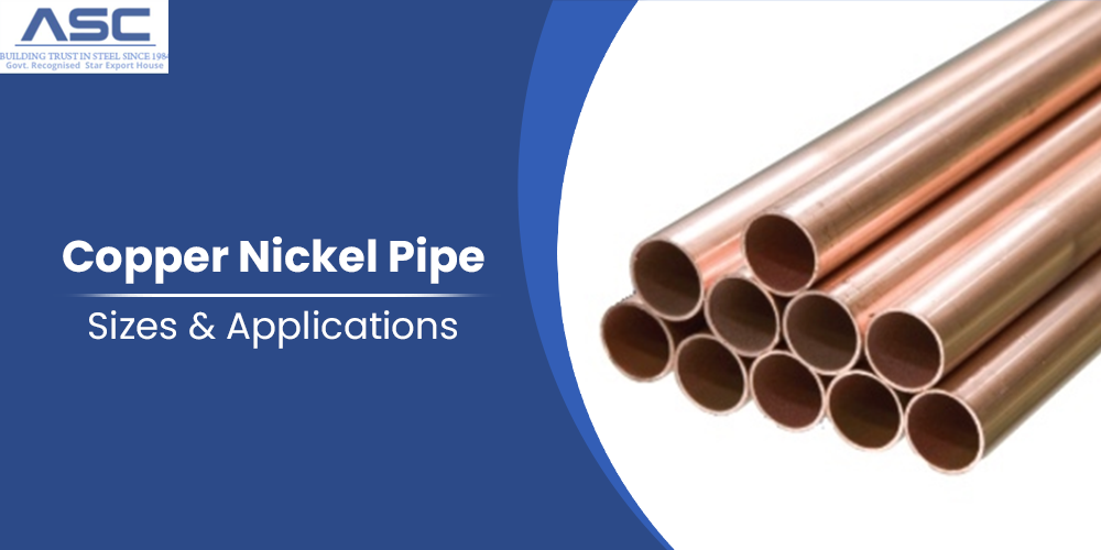 Copper Nickel Pipe Sizes & Applications