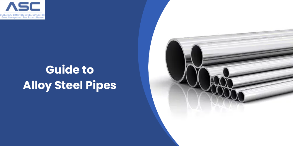 Guide to Alloy Steel Pipes: Types, Grades & Maintenance