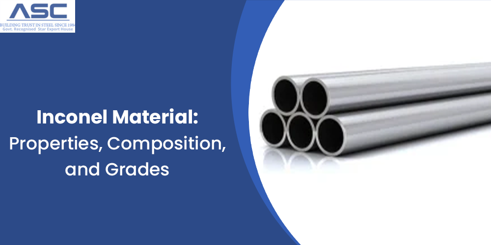 Inconel Material: Properties, Composition, and Grades