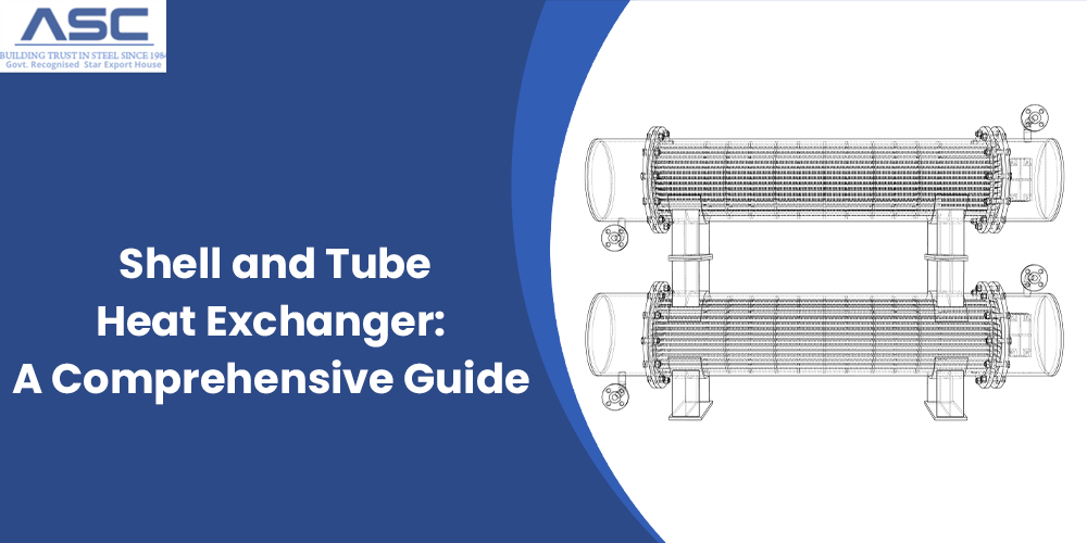  Shell and Tube Heat Exchanger: A Comprehensive Guide